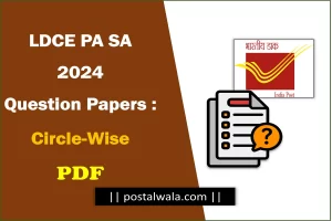 PA SA LDCE 2024 Question Papers PDF Download with Answer Key - Circle-wise